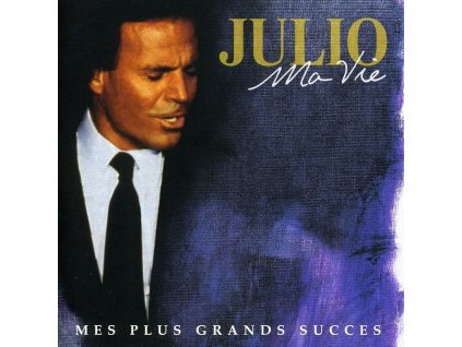 Julio Iglesias - Ma Vie - Mes Plus Grands Succes (CD)