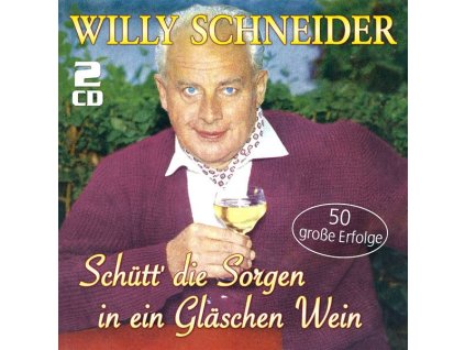 Willy Schneider (1905-1989) - Schütt' die Sorgen in ein Gläschen Wein: 50 große Erfolge (CD)
