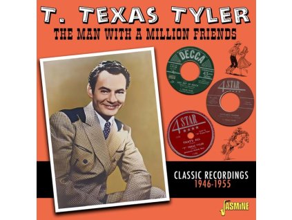 T" Texas Tyler - The Man With A Million Friends: Classic Recordings 1946 - 1955 (CD)