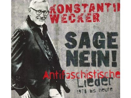 Konstantin Wecker - Sage Nein! (Antifaschistische Lieder: 1978 bis heute) (CD)