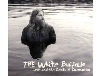 The White Buffalo - Love And The Death Of Damnation (EU Deluxe Edition) (CD)