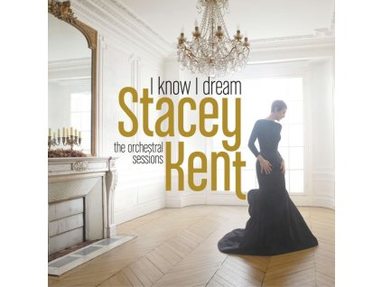 Stacey Kent - I Know I Dream: The Orchestral Sessions (CD)
