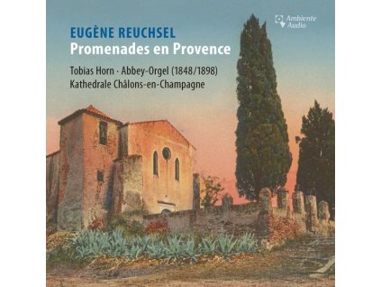Eugene Reuchsel (1900-1988) - Orgelwerke "Promenades en Provence (CD)