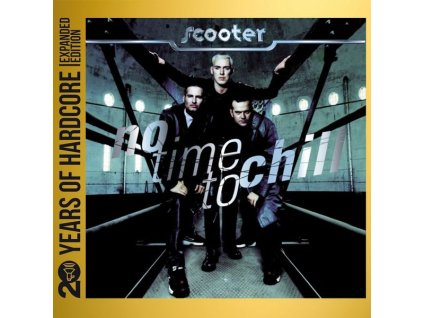 Scooter - No Time To Chill (20 Years Of Hardcore) (Expanded Edition) (CD)