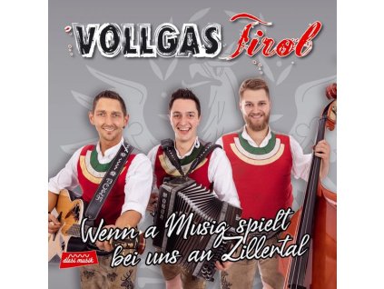 Vollgas Tirol - Wenn a Musig spielt bei uns an Zillertal (CD)