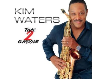 Kim Waters - Time 2 Groove (CD)