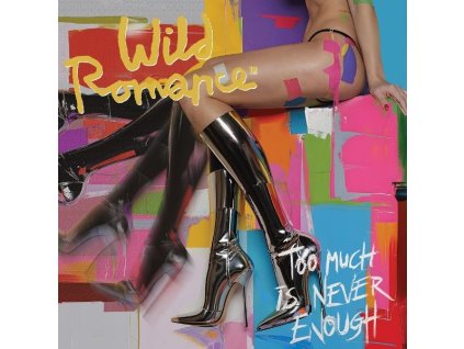 Wild Romance - Too Much is Never Enough (CD)