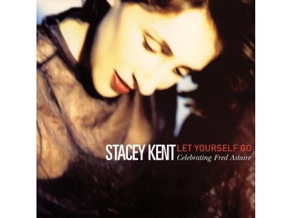 Stacey Kent - Let Yourself Go: Celebrating Fred Astaire (CD)