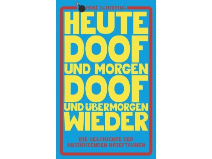 Abstürzende Brieftauben - Heute doof und morgen doof und übermorgen wieder (Buch & CD) (CD)