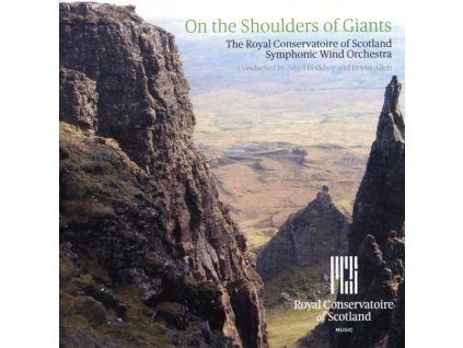 Royal Conservatoire of Scotland Symphonic Wind Orchestra - On the Shoulders of Giants (CD)