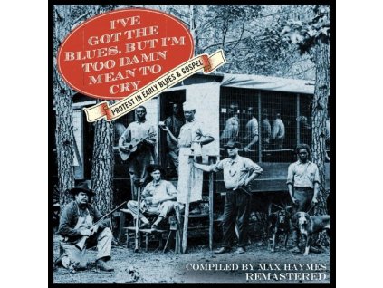 I've Got The Blues, But I'm Too Damn Mean To Cry (CD)