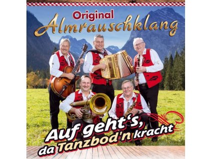 Original Almrauschklang - Auf geht's, da Tanzbod'n kracht (CD)