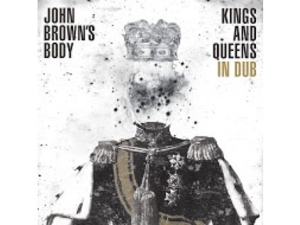 John Brown's Body - Kings And Queens In Dub (CD)