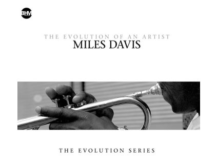 Miles Davis (1926-1991) - The Evolution Of An Artist (CD)