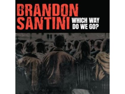Brandon Santini - Which Way Do We Go? (CD)