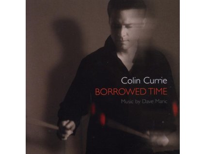 Colin Currie - Borrowed Time (CD)