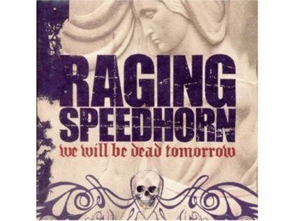 3818087 raging speedhorn we will be dead tomorrow cd