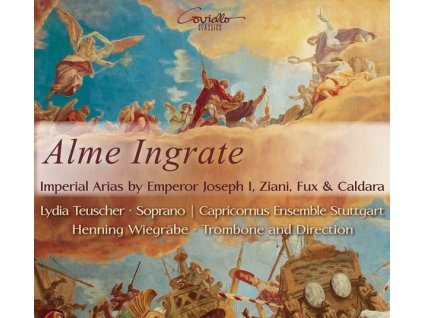 Alme Ingrate - Kaiserliche Arien von Kaiser Joseph I, Ziani, Fux & Caldara (CD)