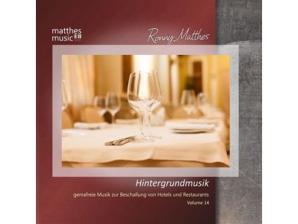 Ronny Matthes - Hintergrundmusik, Vol. 14 - Gemafreie Musik zur Beschallung von Hotels und Restaurants (CD)