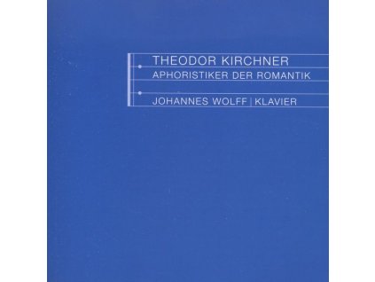 Theodor Kirchner (1823-1903) - Klavierwerke (CD)