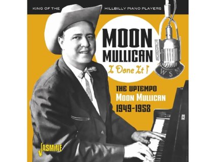 Moon Mullican - I Done It: The Uptempo Moon Mullican 1949 - 1958 (CD)