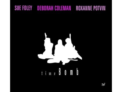 Sue Foley/Deborah Coleman/Roxanne Potvin - Time Bomb (CD)