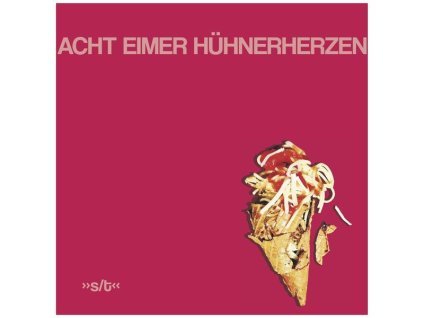 Acht Eimer Hühnerherzen - Acht Eimer Hühnerherzen (CD)