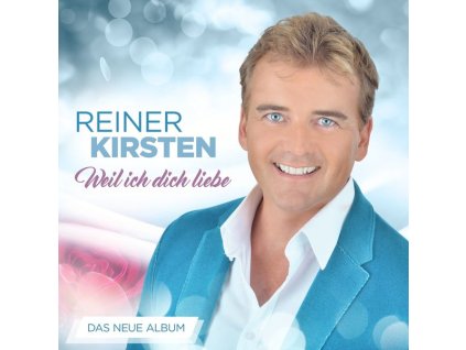 Reiner Kirsten - Weil ich dich liebe (CD)