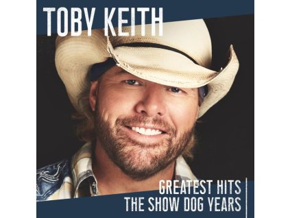 Toby Keith - Greatest Hits: The Show Dog Years (CD)