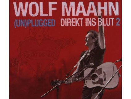 Wolf Maahn - Direkt ins Blut - (Un)plugged Vol. 2 (CD)