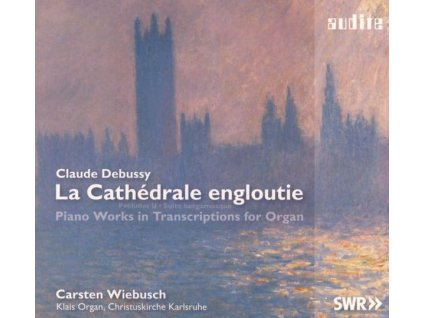 Claude Debussy (1862-1918) - La Cathedrale engloutie - Klavierwerke in Transkriptionen für Orgel (CD)