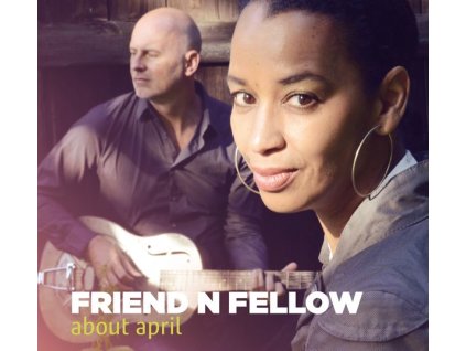 Friend 'N Fellow - About April (CD)