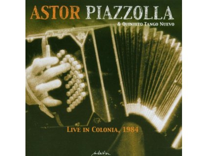 Astor Piazzolla (1921-1992) - Live In Colonia, 1984 (CD)
