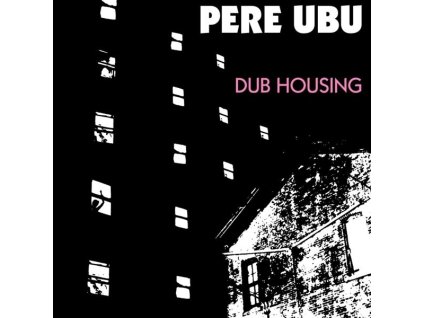 Pere Ubu - Dub Housing (CD)