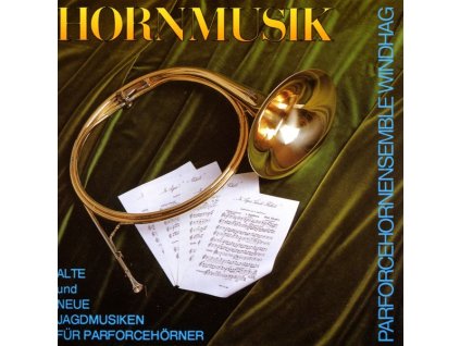 Parforcehorn-Ensemble Windhag - Hornmusik (CD)
