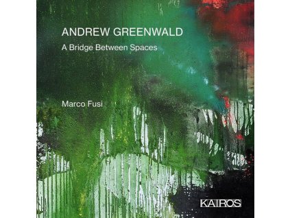 Andrew Greenwald - Kammermusik "A Bridge between Spaces (CD)