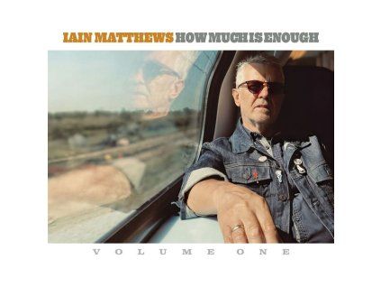 3840572 iain matthews how much is enough volume one cd