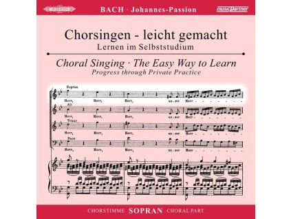 Chorsingen leicht gemacht - Johann Sebastian Bach: Johannes-Passion BWV 245 (Sopran) (CD)