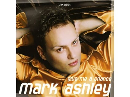 Mark Ashley - Give Me A Chance (CD)