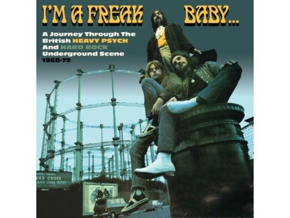 I'm A Freak Baby: A Journey Through The British Heavy Psych And Hard Rock Underground Scene (CD)