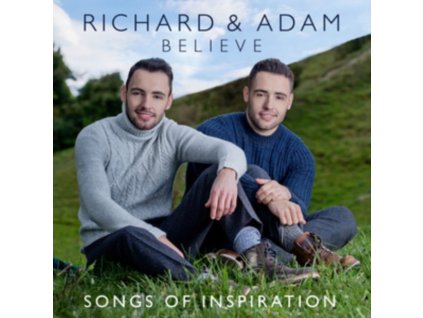 Richard and Adam Believe - Songs of Inspiration CD