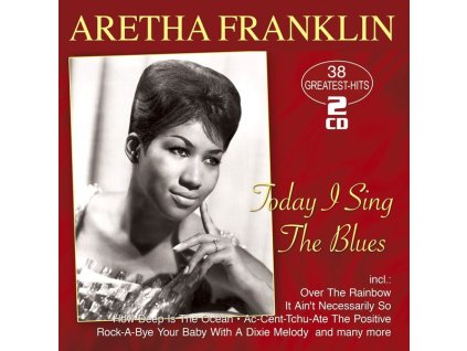 Aretha Franklin - Today I Sing The Blues: 38 Greatest Hits (CD)