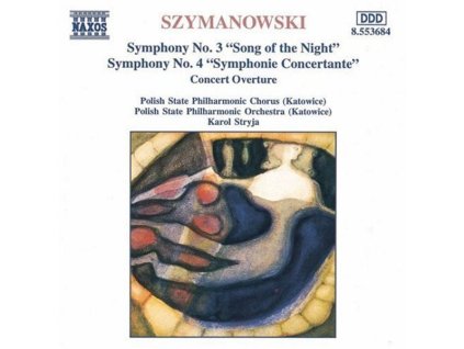 Karol Szymanowski (1882-1937) - Symphonien Nr.3 & 4 (CD)