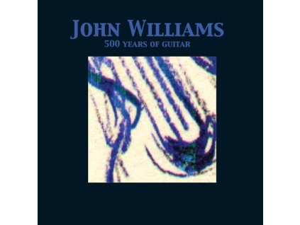 John Williams - 500 Years Of Guitar (CD)
