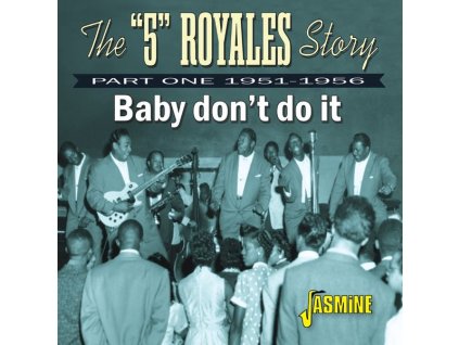 The "5" Royales - The "5" Royales Story: Baby Don't Do It - Part One (CD)