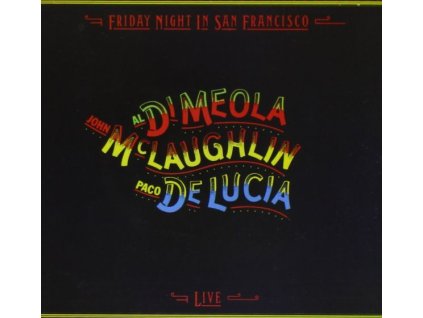 Al Di Meola, John McLaughlin & Paco De Lucia - Friday Night In San Francisco (CD)