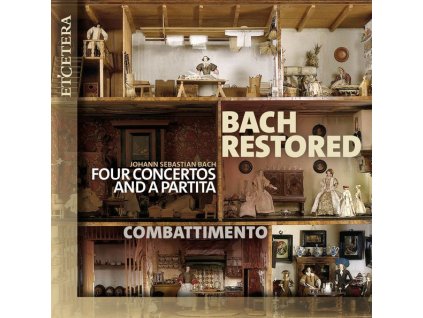 Johann Sebastian Bach (1685-1750) - Bach Restored - 4 Konzerte & 1 Partita (CD)