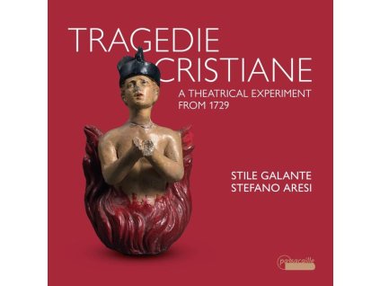 Tragedie Cristiane -  A theatrical Experiment from 1729 (CD)