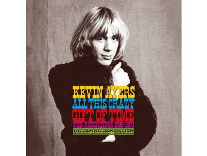 Kevin Ayers - All This Crazy Gift Of Time: The Recordings 1969 - 1973 (CD)