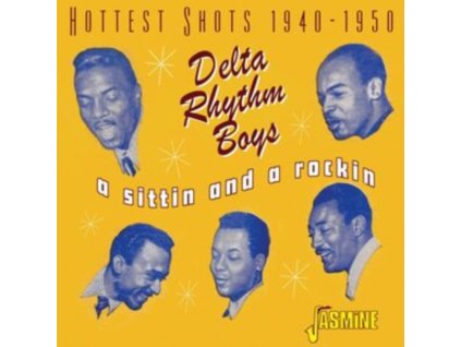 DELTA RHYTHM BOYS - A Sittin And A Rockin - Hottest Shots 1940-1950 (CD)